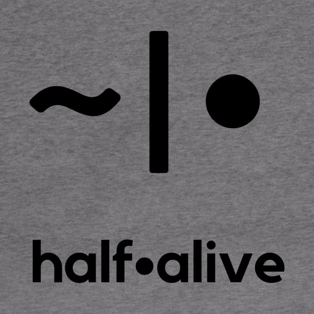 half alive (Black Logo) by usernate